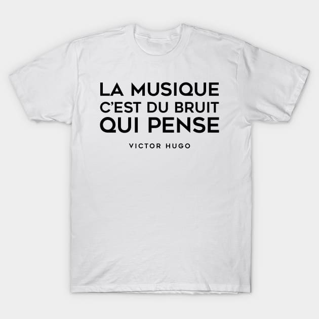 Music is noise that thinks - Victor Hugo T-Shirt by Labonneepoque